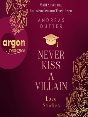 cover image of Never Kiss a Villain--Love Studies, Band 1 (Ungekürzte Lesung)